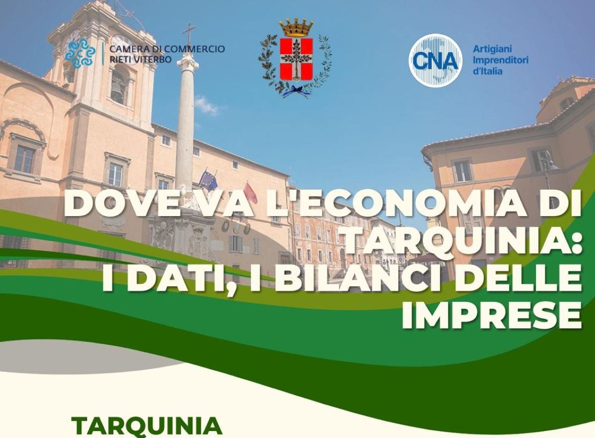 Dove va l’economia di Tarquinia: dati inediti e bilanci delle imprese
